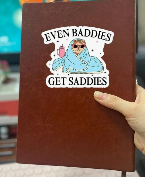 Even Baddies Get Saddies