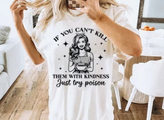 Kill Them With Kindness - Screen Print Transfer